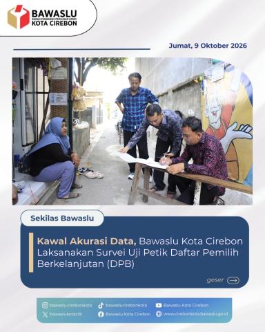 Bawaslu Kota Cirebon Gencarkan Uji Petik DPB Demi Jaga Keakuratan Data Pemilih