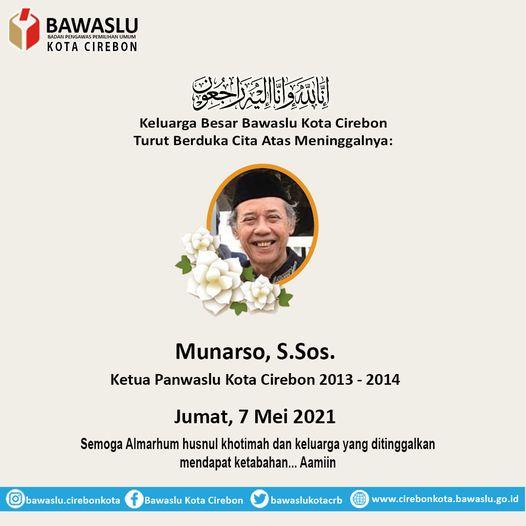 BAWASLU KOTA CIREBON TURUT BERDUKA CITA ATAS MENINGGALNYA MUNARSO, S.Sos.