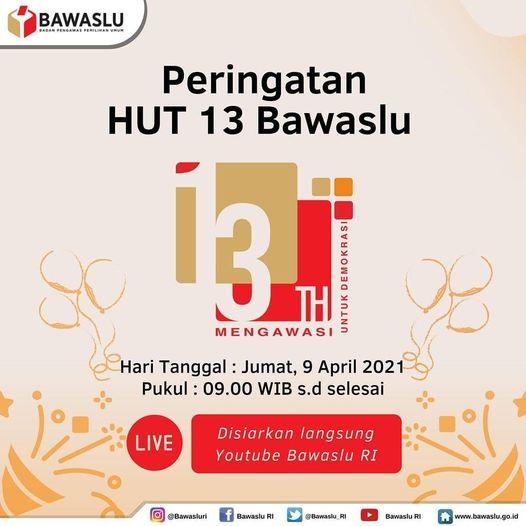 SAKSIKAN PUNCAK PERINGATAN HUT 13 BAWASLU