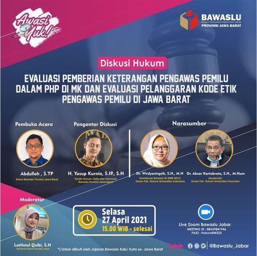EVALUASI PEMBERIAN KETERANGAN PENGAWAS PEMILU DALAM PHP DI MAHKAMAH KONSTITUSI & EVALUASI PENEGAKAN KODE ETIK PENGAWAS PEMILU DI JAWA BARAT