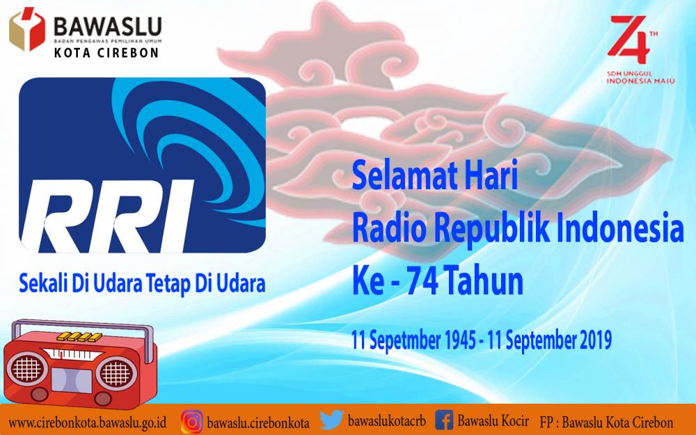SELAMAT HARI RADIO REPUBLIK INDONESIA KE 74 TAHUN