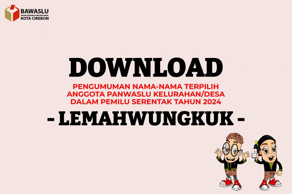 Pengumuman Anggota Panwaslu Kelurahan/Desa Terpilih di Kecamatan Lemahwungkuk
