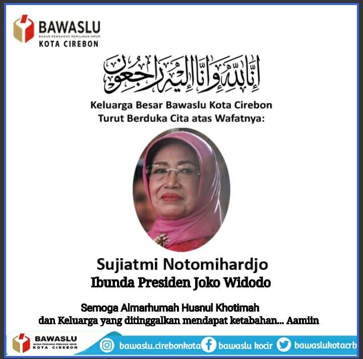 TURUT BERDUKA CITA ATAS MENINGGALNYA IBUNDA PRESIDEN JOKO WIDODO