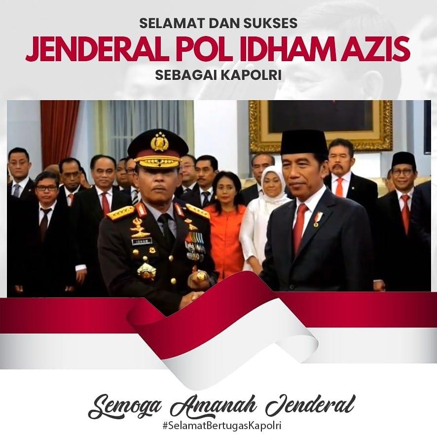 SELAMAT DAN SUKSES ATAS DILANTIKNYA JENDRAL POLISI Drs. IDHAM AZIS, M.Si (KAPOLRI)
