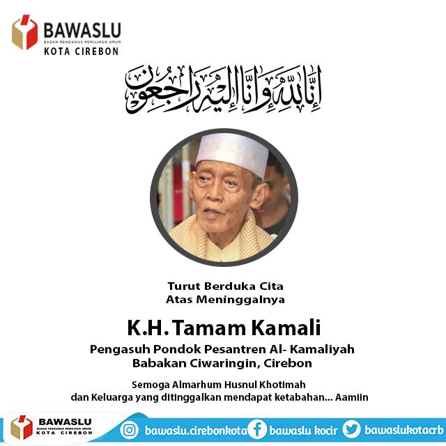 TURUT BERDUKA CITA ATAS MENINGGALNYA K.H. TAMAM KAMALI