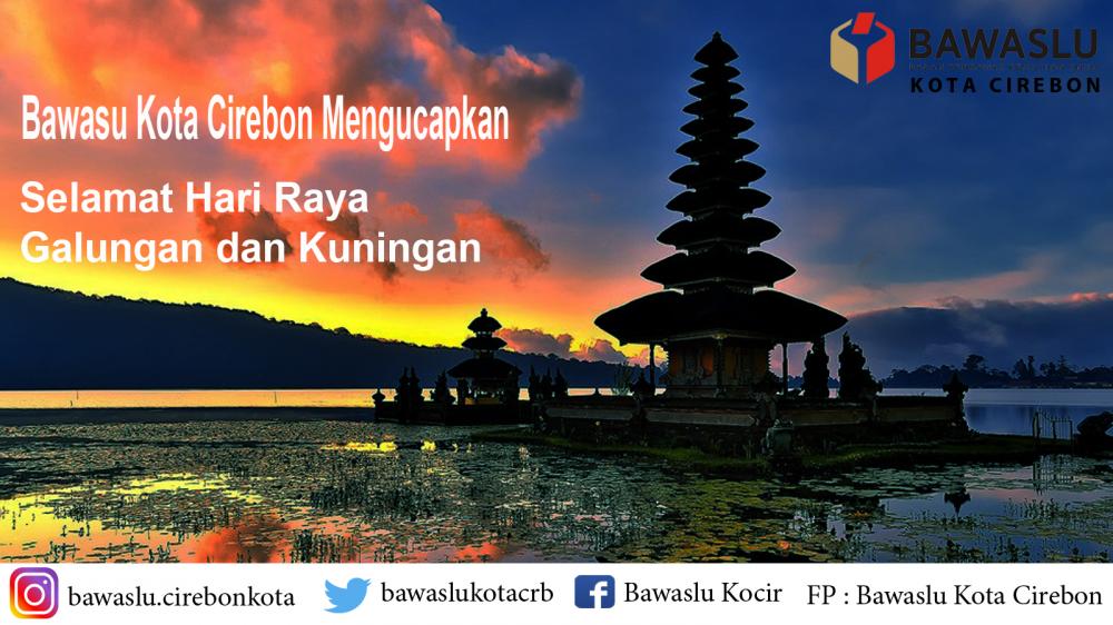 SELAMAT HARI RAYA GALUNGAN DAN KUNINGAN