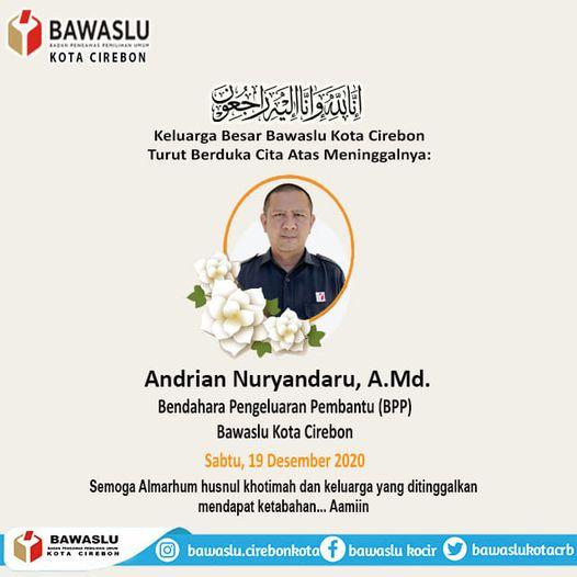 BAWASLU KOTA CIREBON TURUT BERDUKA CITA ATAS MENINGGALNYA ANDRIAN NURYANDARU, A.Md