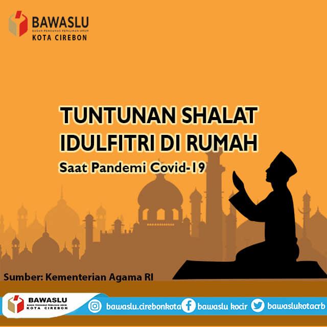TUNTUNAN SHALAT IDULFITRI DIRUMAH SAAT PANDEMI COVID-19