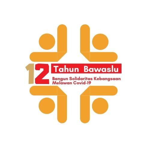 SELAMAT ULANG TAHUN BAWASLU KE 12