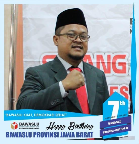 UCAPAN SELAMAT ULANG TAHUN KE 7 BAWASLU PROVINSI JAWA BARAT (MOHAMAD JOHARUDIN)