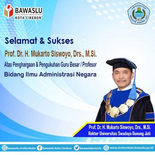 SELAMAT DAN SUKSES KEPADA Prof. Dr. H. MUKARTO SISWOYO, Drs., M.Si 