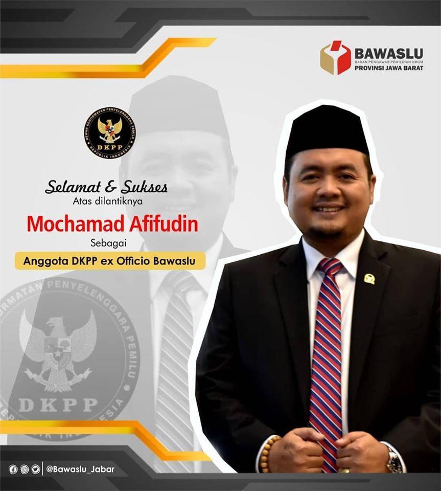 SELAMAT ATAS DILANTIKNYA MOCHAMMAD AFIFUDDIN SEBAGAI ANGGOTA DKPP RI EX OFFICIO BAWASLU