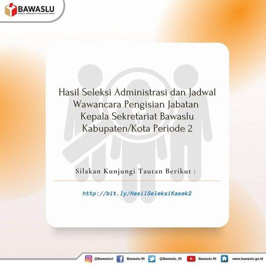 HASIL SELEKSI ADMINISTRASI DAN JADWAL WAWANCARA PENGISIAN JABATAN KEPALA SEKRETARIAT BAWASLU KABUPATEN/KOTA PERIODE 2