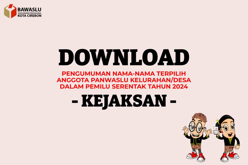 Pengumuman Anggota Panwaslu Kelurahan/Desa Terpilih di Kecamatan Kejaksan