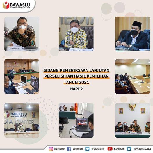 SIDANG PEMERIKSAAN LANJUTAN PERSELISIHAN HASIL PEMILIHAN TAHUN 2021 HARI 2