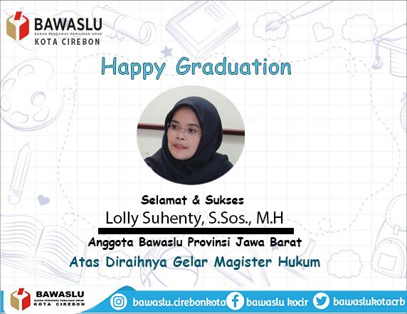 SELAMAT DAN SUKSES LOLLY SUHENTY, S.SOS., M.H ATAS DIRAIHNYA GELAR MAGISTER HUKUM