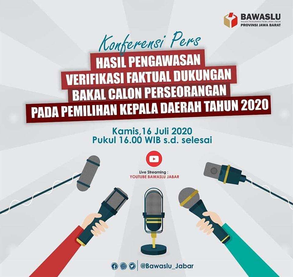 KONFERENSI PERS HASIL PENGAWASAN VERIFIKASI FAKTUAL DUKUNGAN BAKAL CALON PERSEORANGAN PADA PILKADA 2020