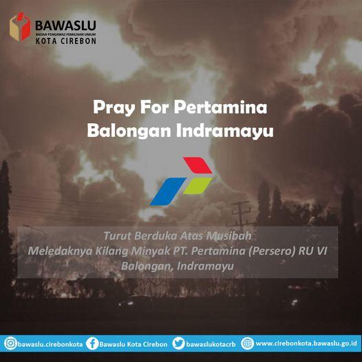 TURUT BERDUKA ATAS MUSIBAH MELEDAKNYA KILANG MINYAK PT. PERTAMINA (PERSERO) RU VI BALONGAN, INDRAMAYU