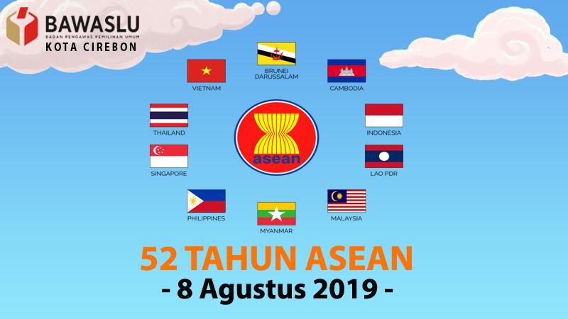 SELAMAT HARI ULANG TAHUN ASEAN KE 52 TAHUN