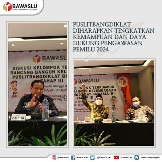 DISKUSI KELOMPOK TERPUMPUN RANCANG BANGUN KELEMBAGAAN PUSLITBANGDIKLAT BAWASLU TAHAP III
