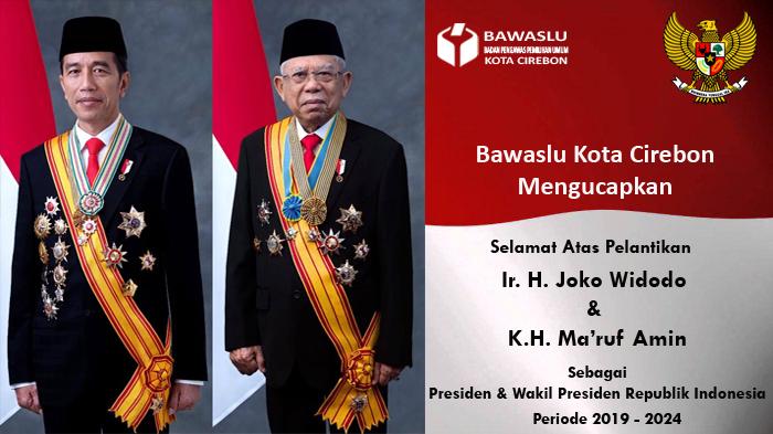 SELAMAT ATAS PELANTIKAN PRESIDEN DAN WAKIL PRESIDEN RI PERIODE 2019 - 2024