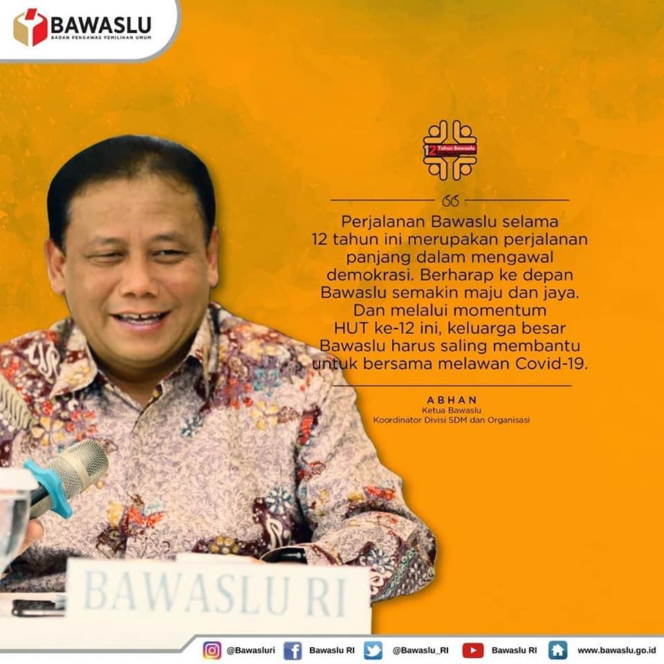 KUTIPAN SELAMAT ULANG TAHUN BAWASLU OLEH ABHAN KETUA BAWASLU RI