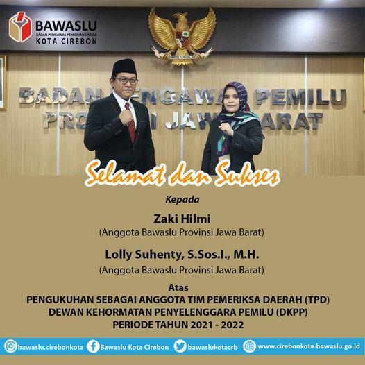 KELUARGA BESAR BAWASLU KOTA CIREBON MENGUCAPKAN SELAMAT DAN SUKSES KEPADA ZAKI HILMI DAN LOLLY SUHENTY, S.SOS.I., M.H.