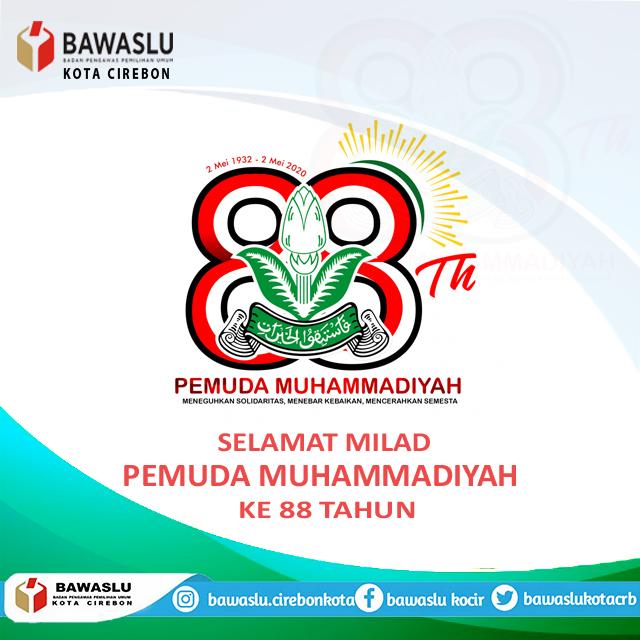 SELAMAT MILAD PEMUDA MUHAMMADIYAH KE 88 TAHUN