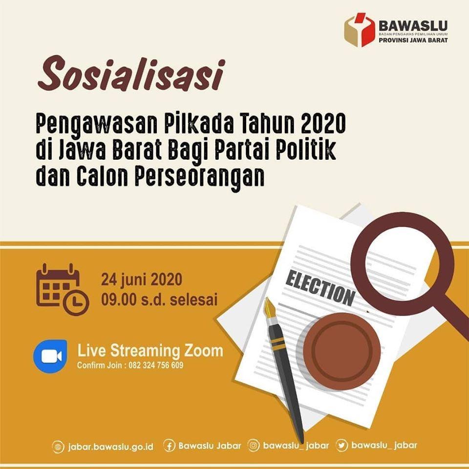 SOSIALISASI PENGAWASAN PILKADA TAHUN 2020 DI JAWA BARAT BAGI PARTAI POLITIK DAN CALON PERSEORANGAN
