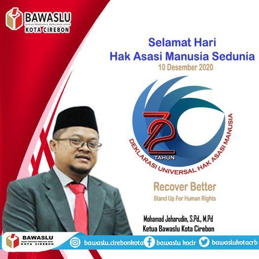 KETUA BAWASLU KOTA CIREBON MENGUCAPKAN SELAMAT HARI HAK ASASI MANUSIA