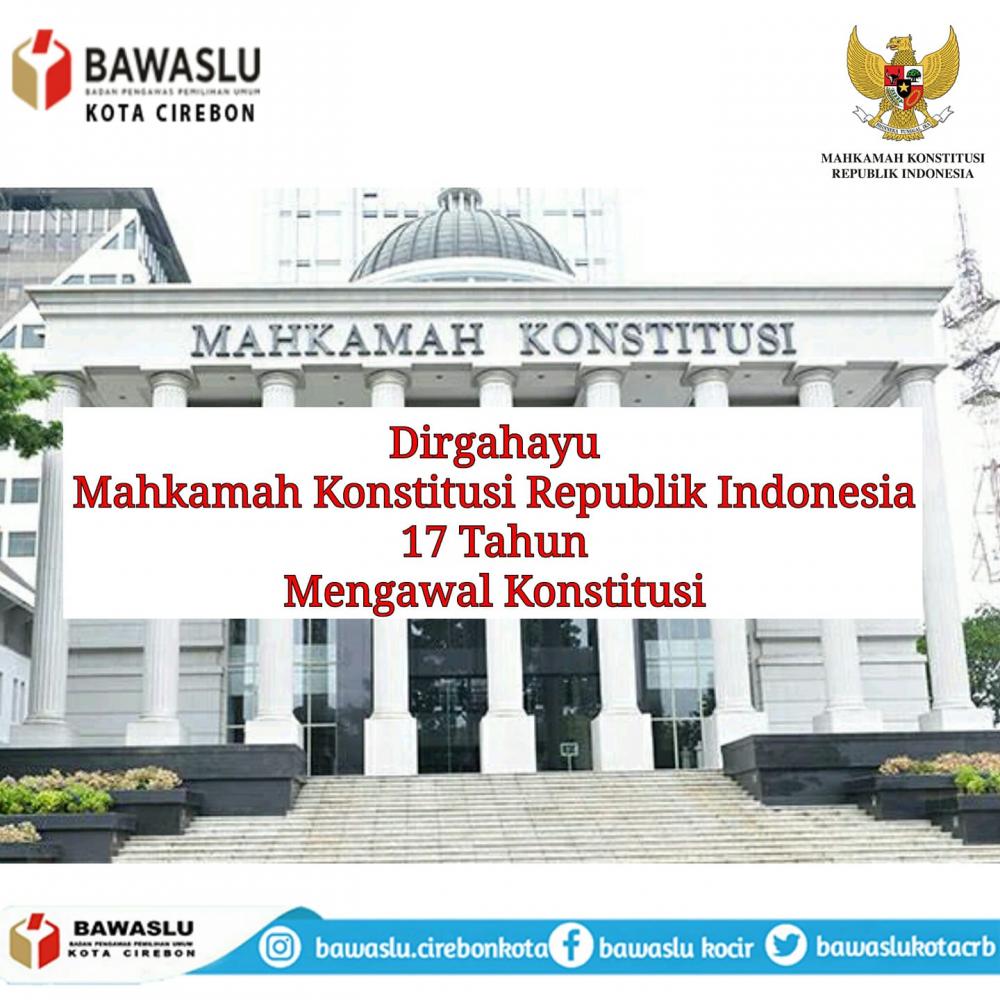 DIRGAHAYU MAHKAMAH KONSTITUSI REPUBLIK INDONESIA KE 17 TAHUN