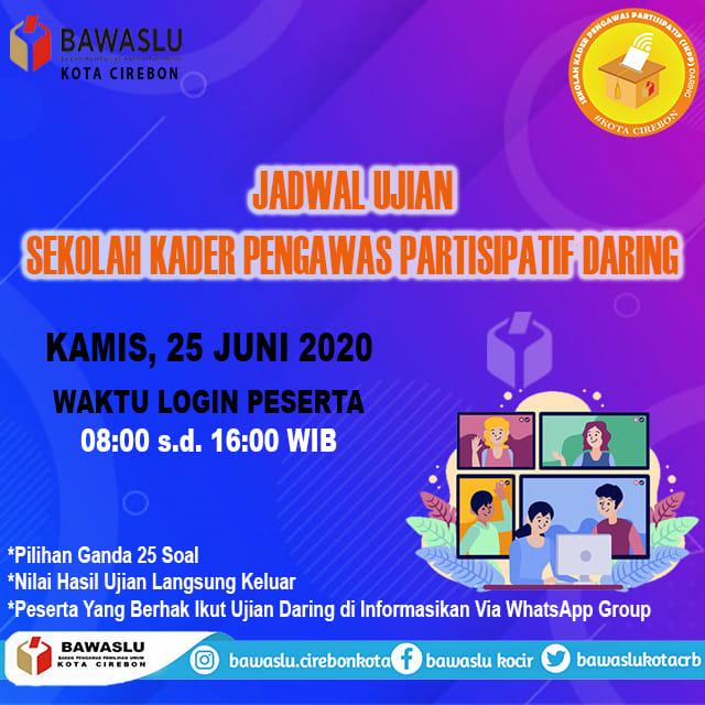 JADWAL UJIAN SEKOLAH KADER PENGAWAS PARTISIPATIF DARING 2020