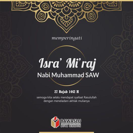 MEMPERINGATI ISRA MIRAJ NABI MUHAMMAD SAW, 27 RAJAB 1442 H