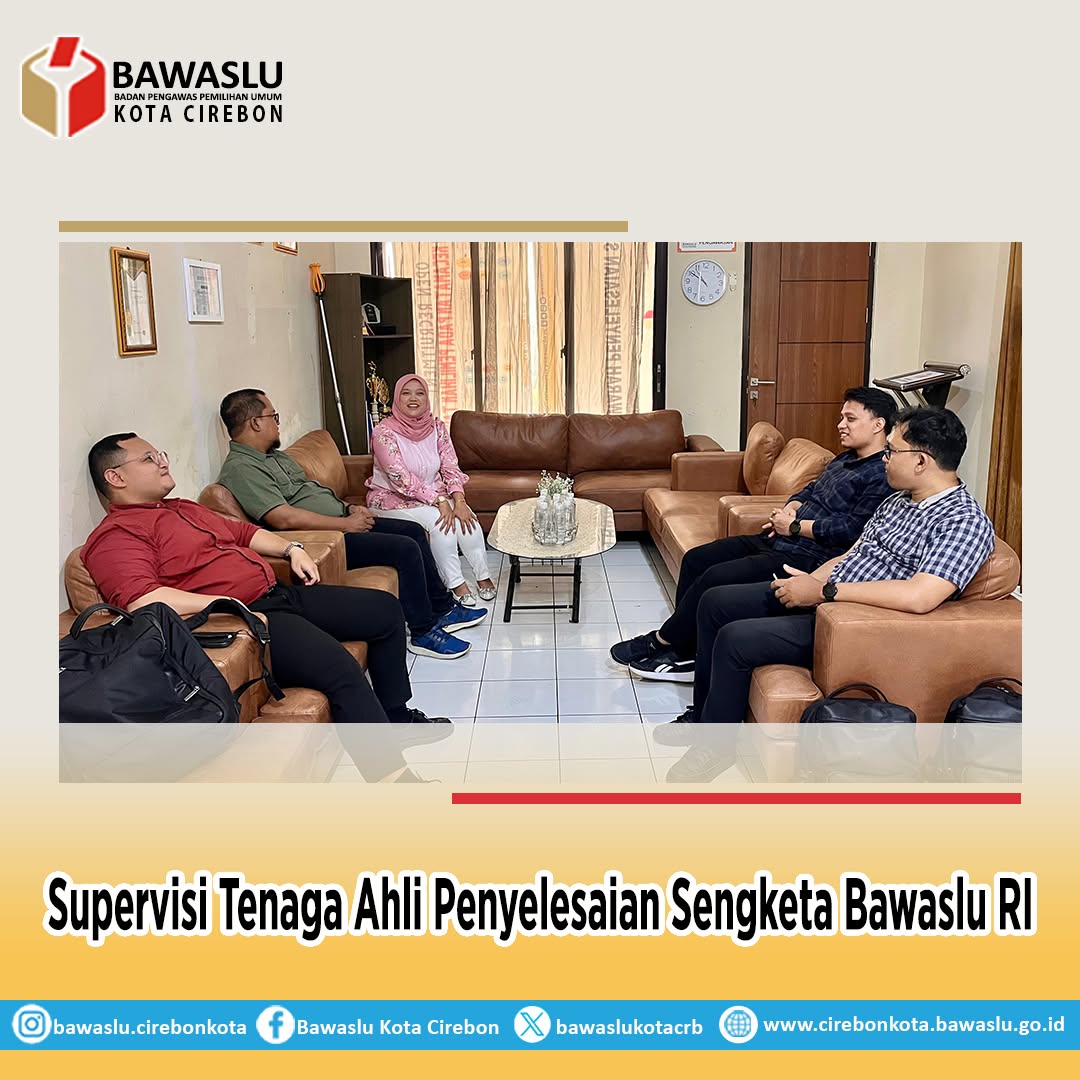 Bawaslu Kota Cirebon Terima Kunjungan Supervisi Tenaga Ahli Penyelesaian Sengketa Bawaslu RI