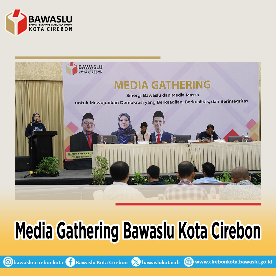 Bawaslu Kota Cirebon Gelar Media Gathering: Sinergi dengan Media untuk Demokrasi yang Berkualitas