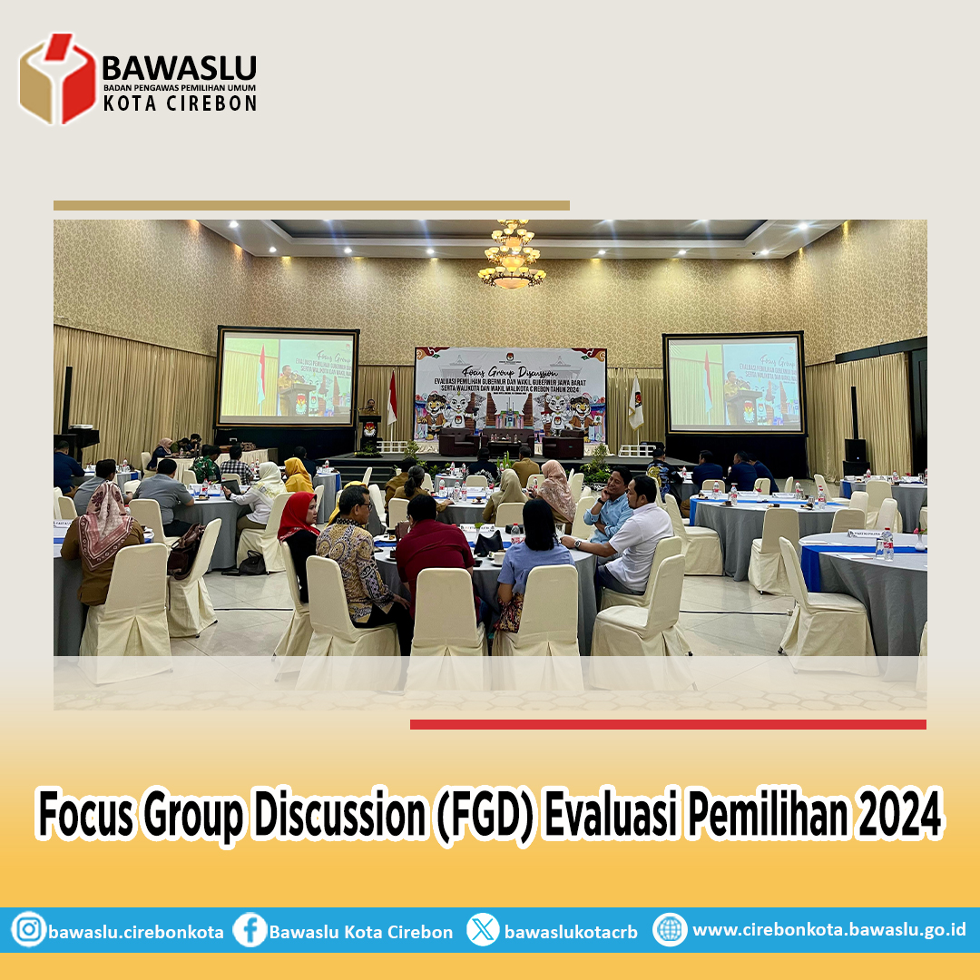 Bawaslu Kota Cirebon Ikuti FGD Evaluasi Pilgub Jabar dan Pilwalkot Cirebon 2024
