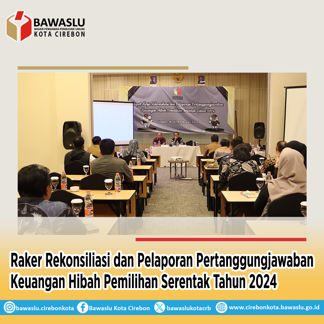 Bawaslu Kota Cirebon Gelar Rapat Kerja Rekonsiliasi dan Pelaporan Keuangan Hibah Pilkada 2024