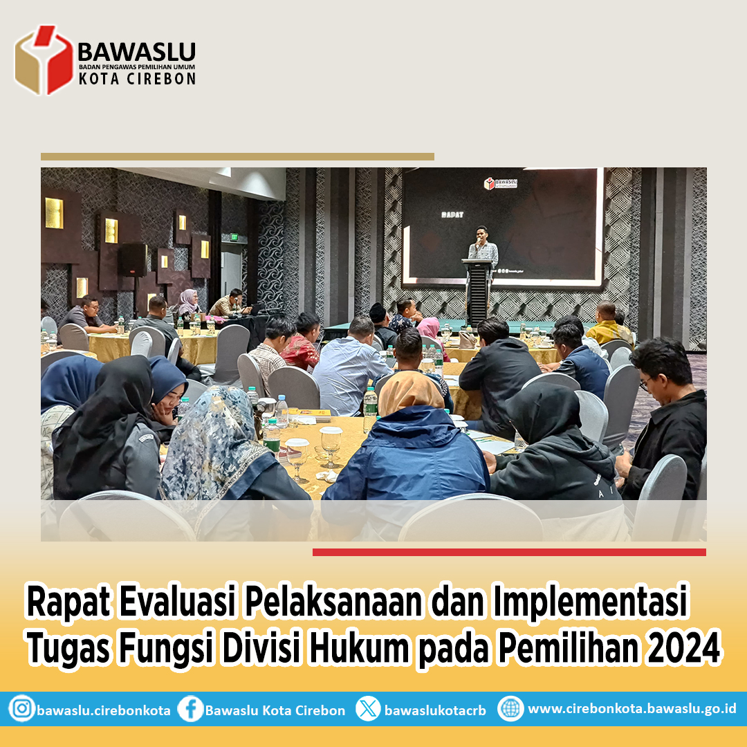 Evaluasi Fungsi Divisi Hukum, Bawaslu Kota Cirebon Hadiri Rapat Evaluasi Pilkada 2024