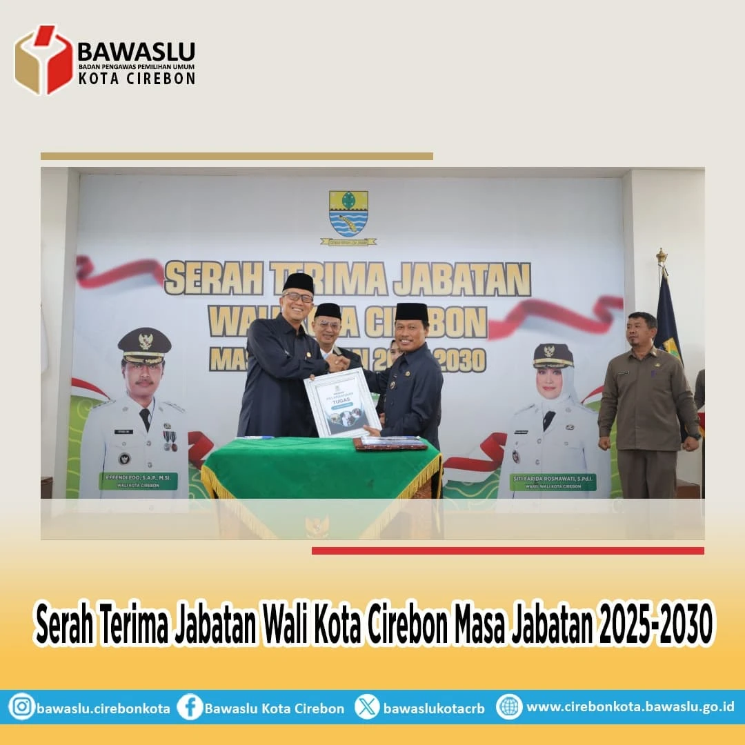 Bawaslu Kota Cirebon Hadiri Serah Terima Jabatan Wali Kota Periode 2025–2030
