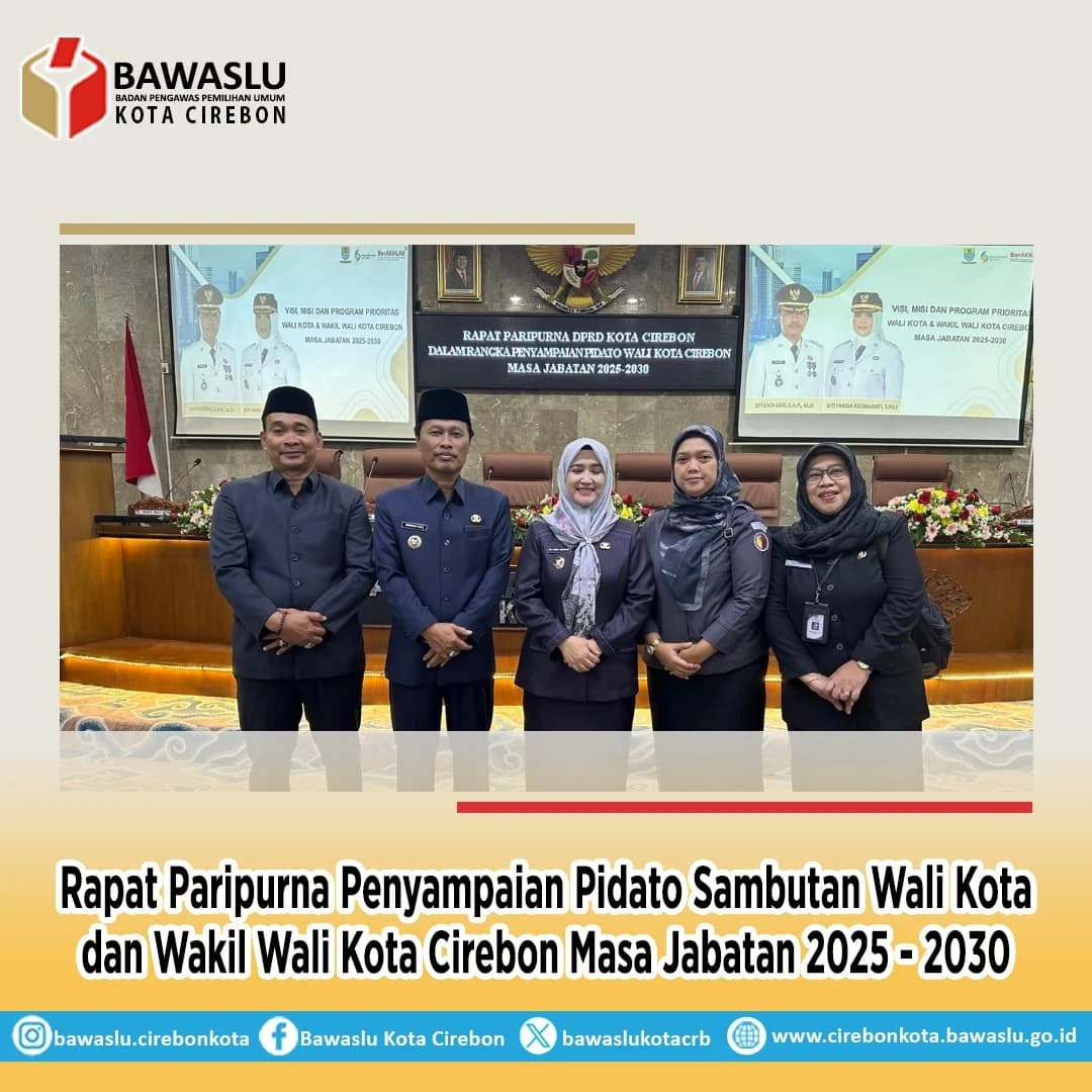 Bawaslu Kota Cirebon Hadiri Rapat Paripurna Sambutan Perdana Wali Kota dan Wakil Wali Kota Terpilih