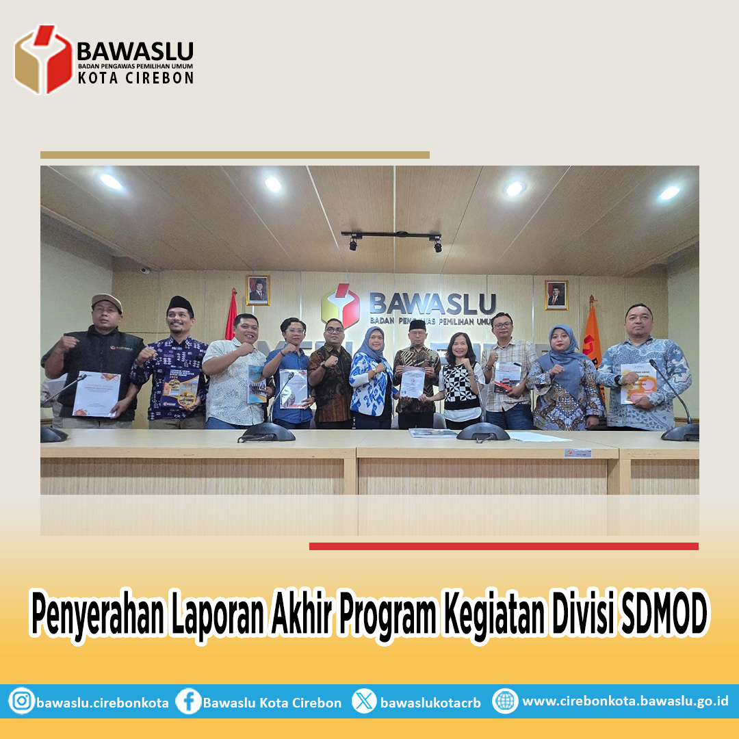 Bawaslu Kota Cirebon Serahkan Laporan Akhir Program SDMOD ke Bawaslu Republik Indonesia