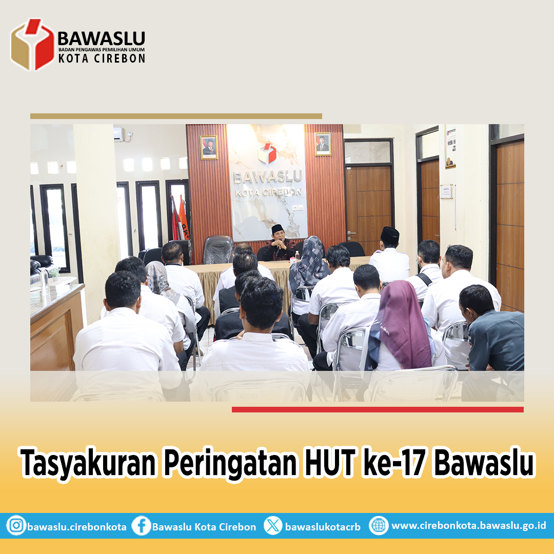 Bawaslu Kota Cirebon Rayakan HUT ke-17 Bawaslu RI dengan Tasyakuran Bersama
