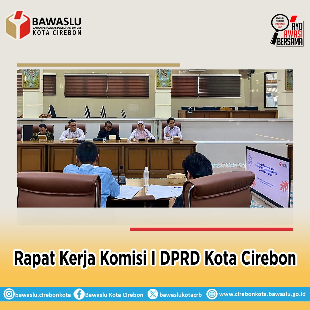 Bawaslu Hadiri Rapat Komisi I DPRD Kota Cirebon, Bahas Evaluasi Pilkada 2024