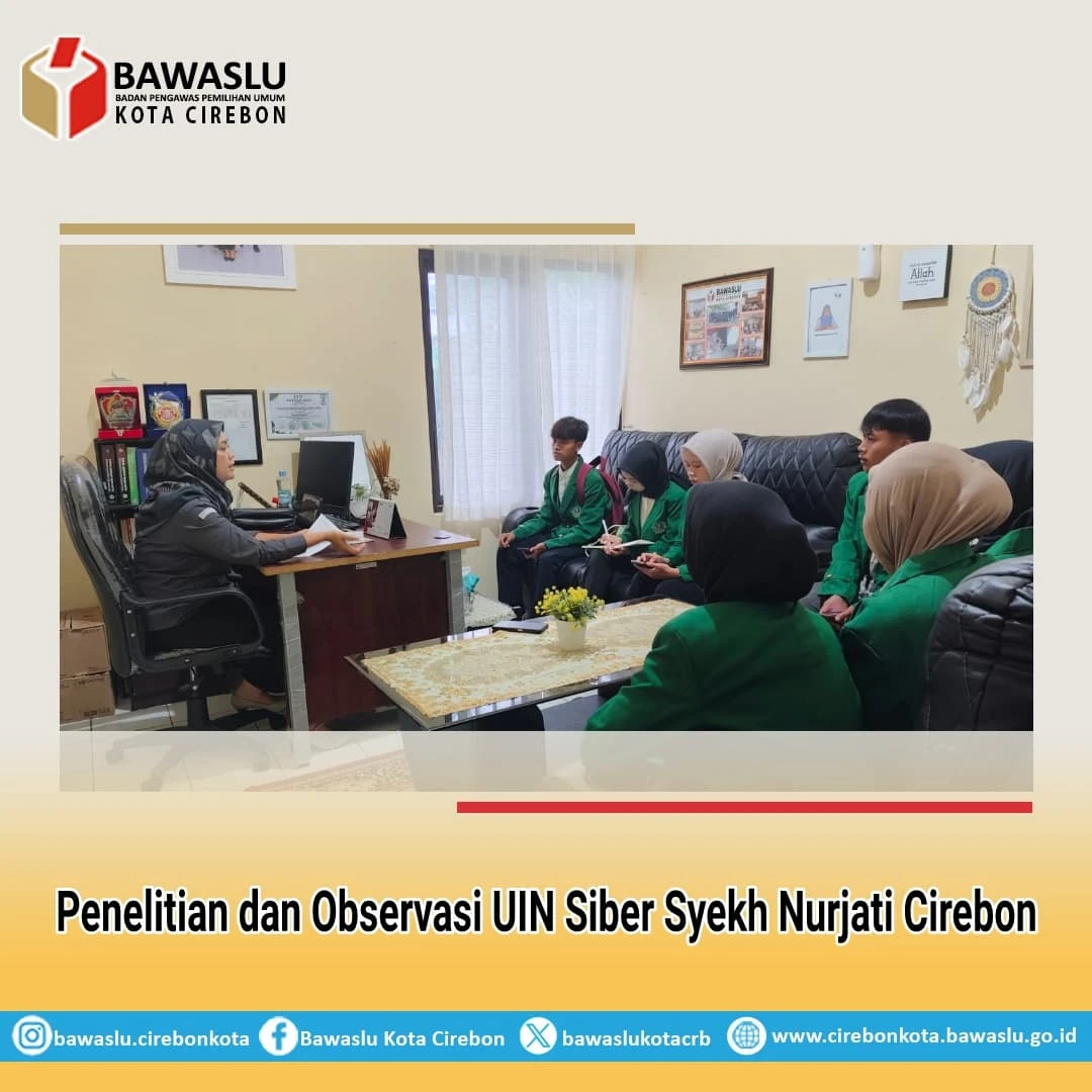 Beri Ruang Edukatif, Bawaslu Kota Cirebon Memfasilitasi Penelitian Mahasiswa UIN Siber Syekh Nurjati