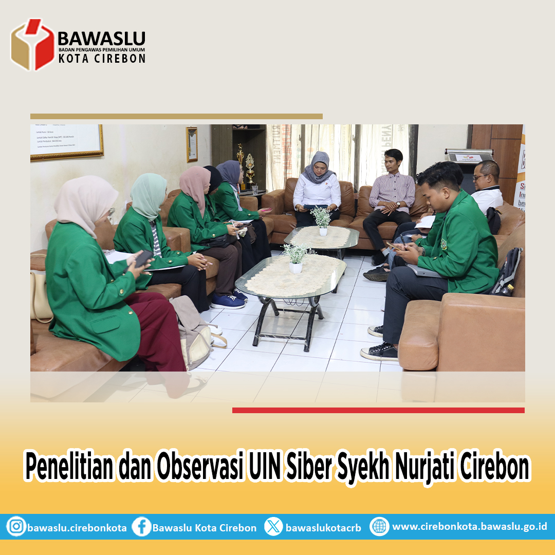 Bawaslu Kota Cirebon Memfasilitasi Penelitian dan Observasi Mahasiswa UIN Siber Syekh Nurjati