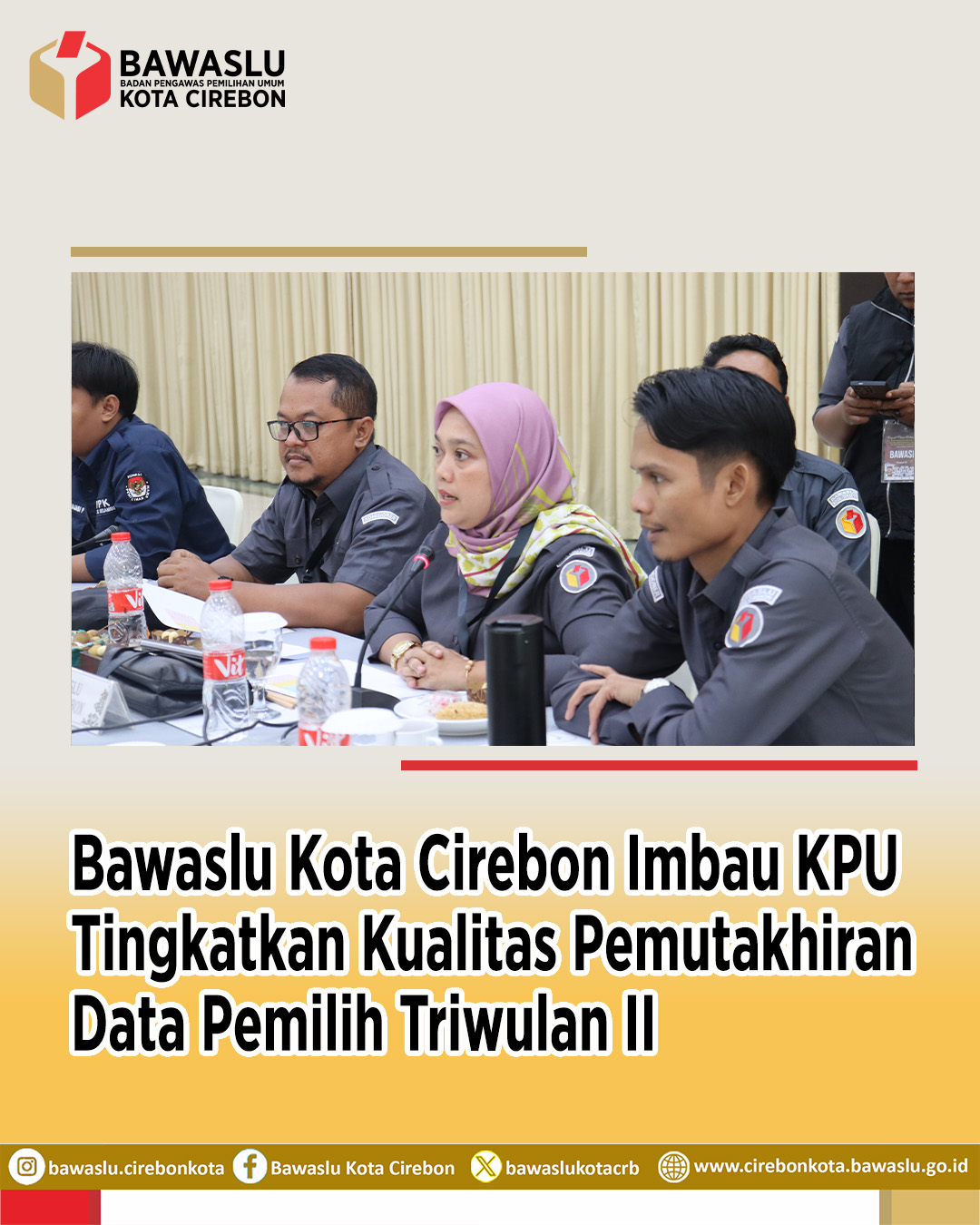 Bawaslu Kota Cirebon Imbau KPU Tingkatkan Kualitas Pemutakhiran Data Pemilih Triwulan II