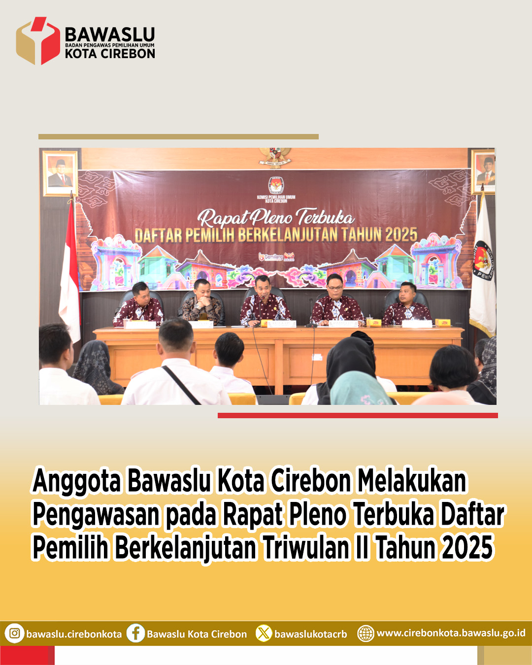 Bawaslu Kota Cirebon Lakukan Pengawasan Rapat Pleno Terbuka Daftar Pemilih Berkelanjutan Triwulan II