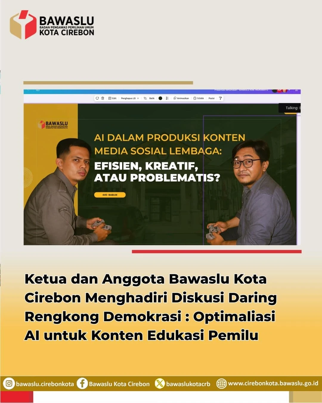 Bawaslu Kota Cirebon Hadiri Diskusi Daring “Rengkong Demokrasi” Bahas Optimalisasi AI untuk Edukasi Pengawasan Pemilu