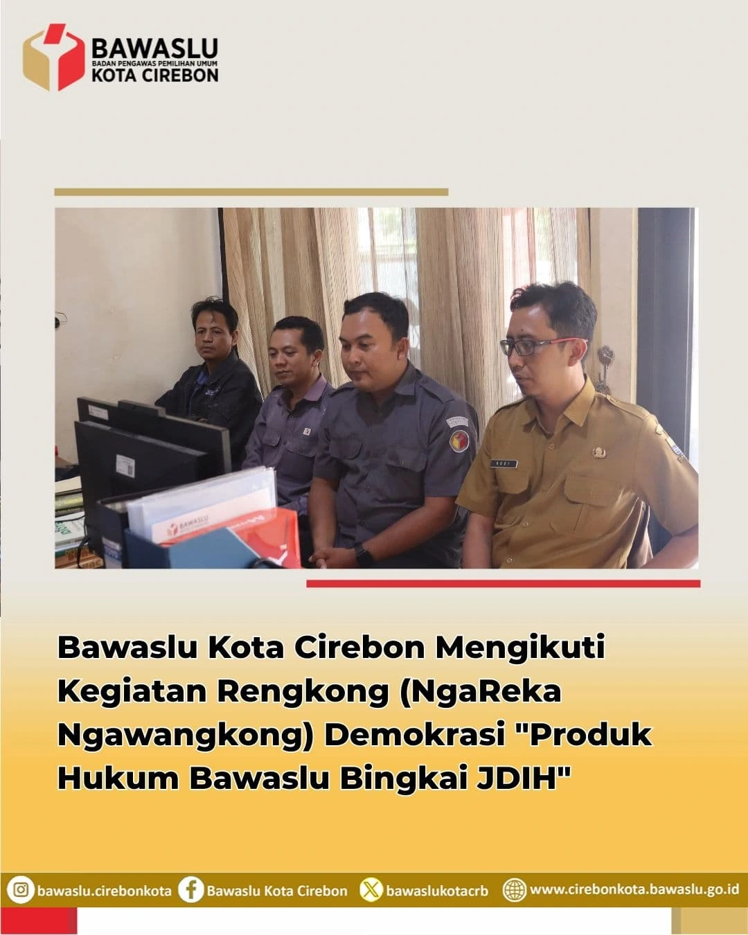 Bawaslu Kota Cirebon Ikuti Diskusi Rengkong Demokrasi Bahas Produk Hukum dalam Bingkai JDIH