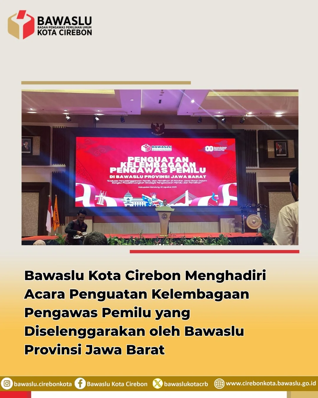 Bawaslu Kota Cirebon Hadiri Penguatan Kelembagaan Pengawasan Pemilu di Jawa Barat